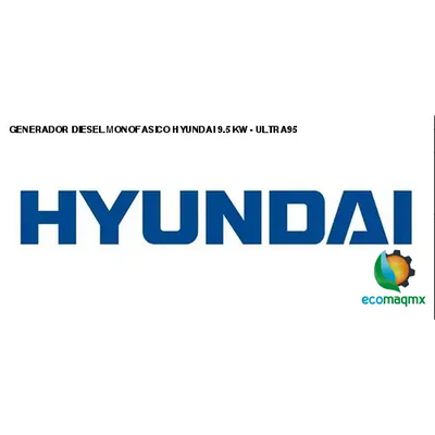 GENERADOR DIESEL MONOFASICO HYUNDAI 9.5 KW - ULTRA95 -