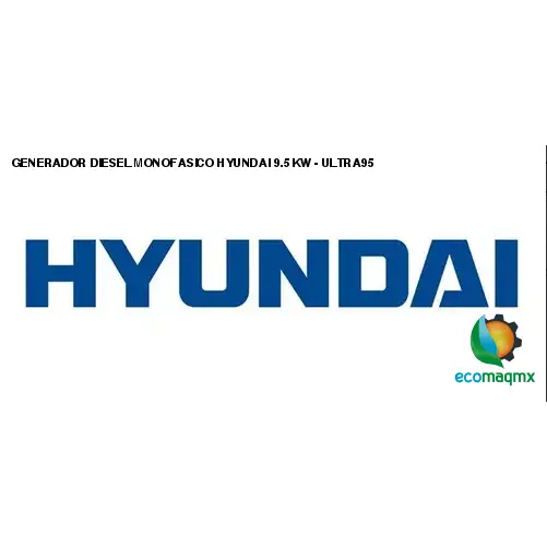 GENERADOR DIESEL MONOFASICO HYUNDAI 9.5 KW - ULTRA95 -