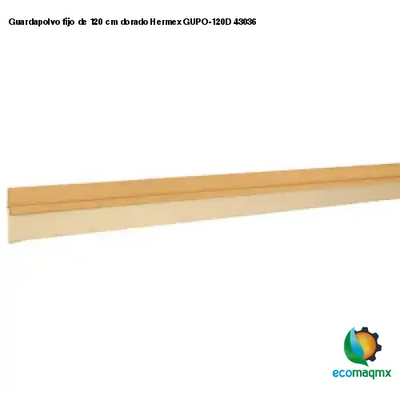 Guardapolvo fijo de 120 cm dorado Hermex GUPO-120D 43036