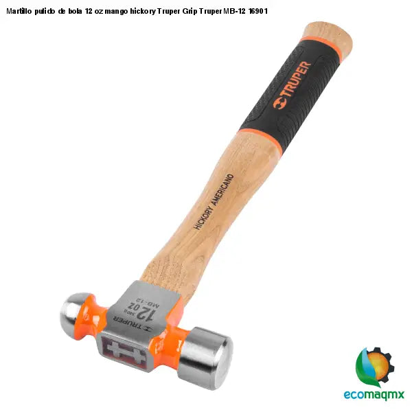 Martillo pulido de bola 12 oz mango hickory Truper Grip