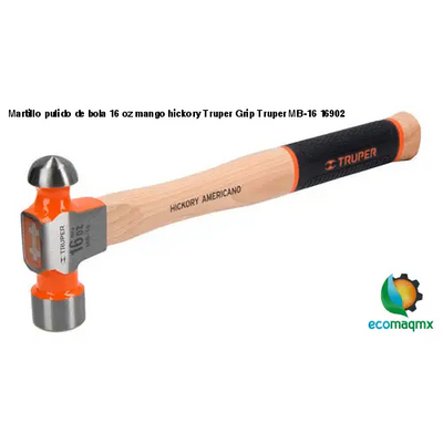 Martillo pulido de bola 16 oz mango hickory Truper Grip