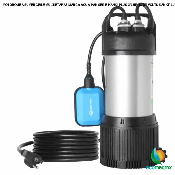 MOTOBOMBA SUMERGIBLE MULTIETAPAS MARCA AQUA PAK SERIE KANKI