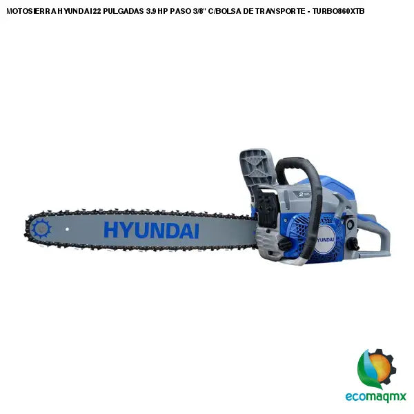 MOTOSIERRA HYUNDAI 22 PULGADAS 3.9 HP PASO 3/8 C/BOLSA DE