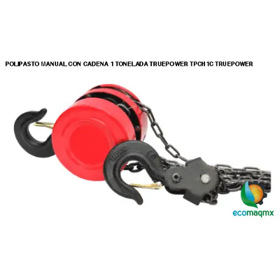 POLIPASTO MANUAL CON CADENA 1 TONELADA TRUEPOWER TPCH1C