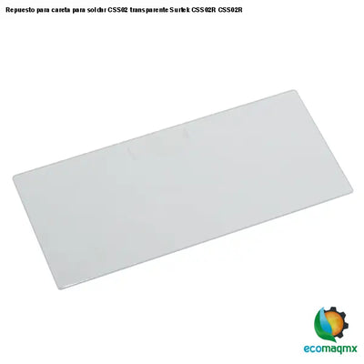 Repuesto para careta para soldar CSS02 transparente Surtek