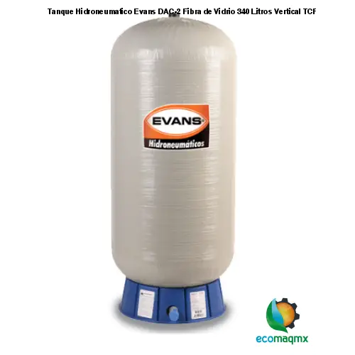 Tanque Hidroneumatico Evans DAC-2 Fibra de Vidrio 340 Litros