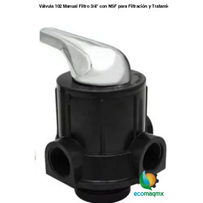 Válvula 102 Manual Filtro 3/4’ con NSF para Filtración