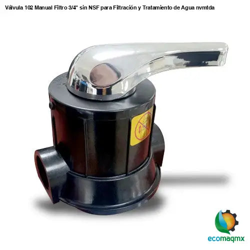 Válvula 102 Manual Filtro 3/4’ sin NSF para Filtración