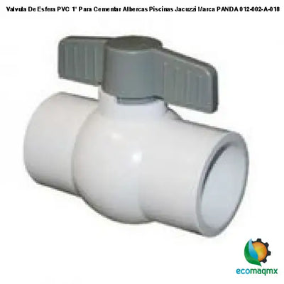 Valvula De Esfera PVC 1 Para Cementar Albercas Piscinas