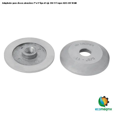 Adaptador para discos abrasivos 7’ a 9’ tipo 41 eje 5/8-11