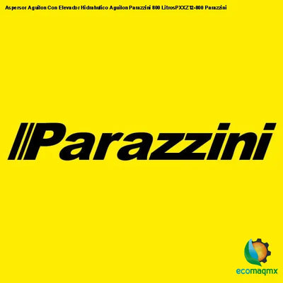 Aspersor Aguilon Con Elevador Hidrahulico Aguilon Parazzini 800 LitrosPXXZ12-800 Parazzini