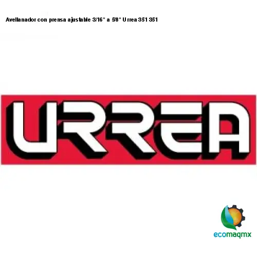 Avellanador con prensa ajustable 3/16 a 5/8 Urrea 351 351