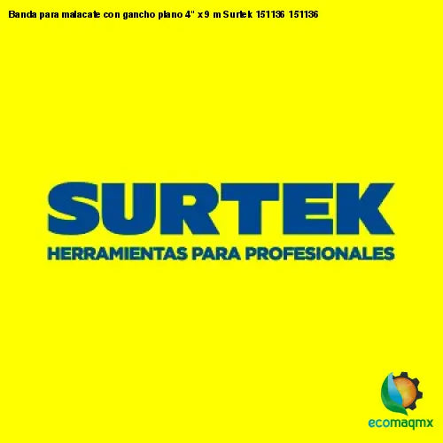 Banda para malacate con gancho plano 4 x 9 m Surtek 151136