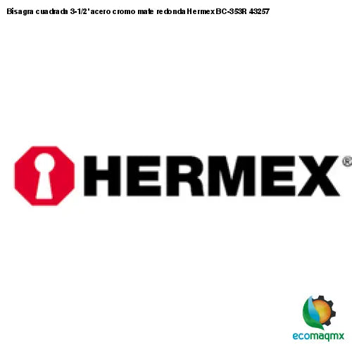 Bisagra cuadrada 3-1/2’ acero cromo mate redonda Hermex