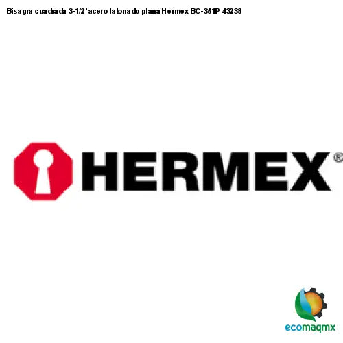 Bisagra cuadrada 3-1/2’ acero latonado plana Hermex BC-351P