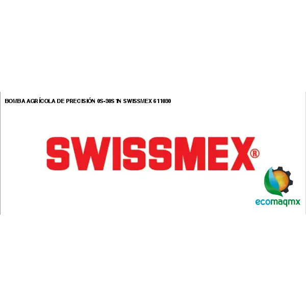 BOMBA AGRÍCOLA DE PRECISIÓN 0S-30S1N SWISSMEX 611030