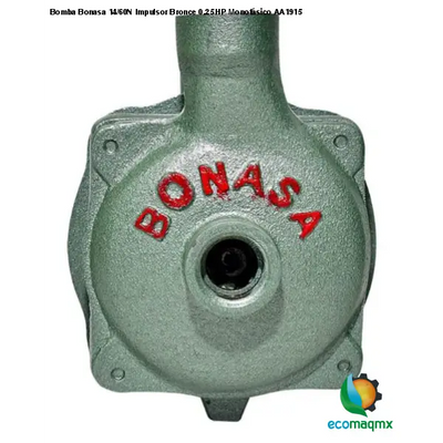 Bomba Bonasa 14/60N Impulsor Bronce 0.25 HP Monofásico AA1915
