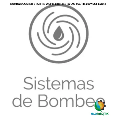 BOMBA BOOSTER STA-RITE 20GPM 2 HP 11 ETAPAS 1/60/115-230V