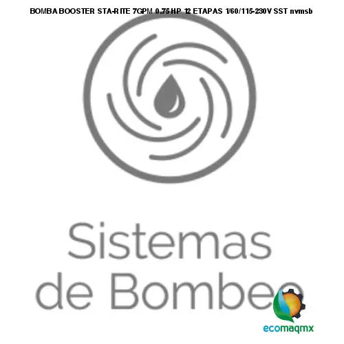 BOMBA BOOSTER STA-RITE 7GPM 0.75 HP 12 ETAPAS 1/60/115-230V
