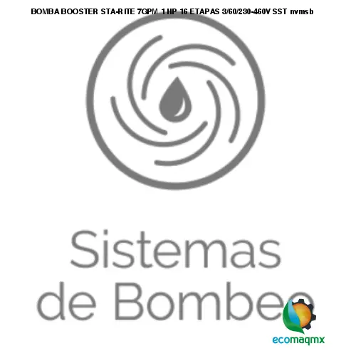 BOMBA BOOSTER STA-RITE 7GPM 1 HP 16 ETAPAS 3/60/230-460V SST