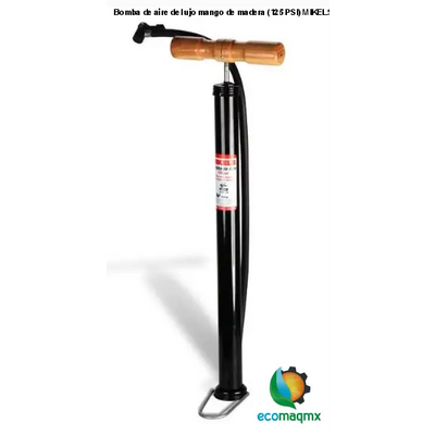 Bomba de aire de lujo mango de madera (125 PSI) MIKELS B/N