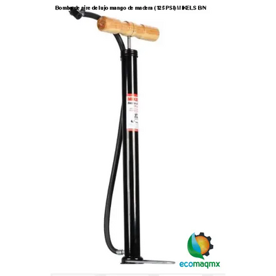 Bomba de aire de lujo mango de madera (125 PSI) MIKELS B/N