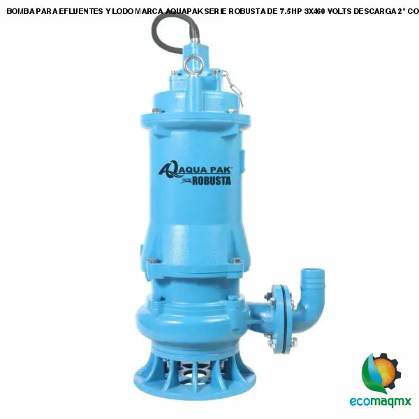 BOMBA PARA EFLUENTES Y LODO MARCA AQUAPAK SERIE ROBUSTA DE