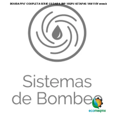 BOMBA PP4 COMPLETA SERIE CS DAB 0.5HP 15GPM 6ETAPAS