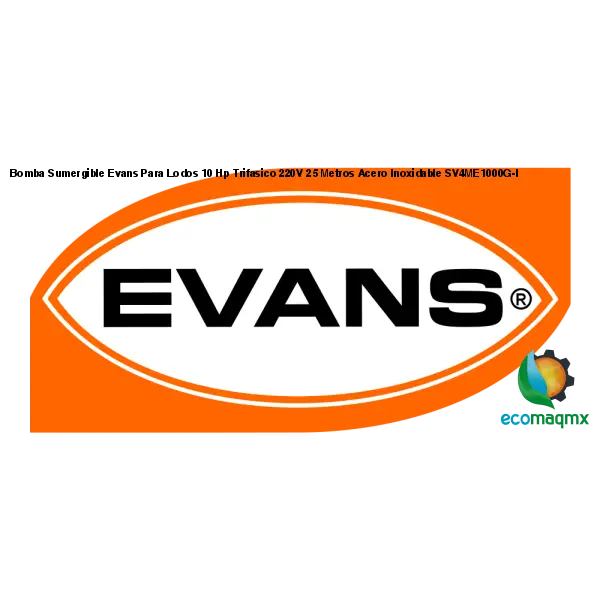 Bomba Sumergible Evans Para Lodos 10 Hp Trifasico 220V 25