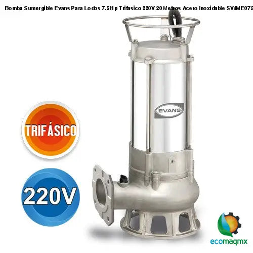 Bomba Sumergible Evans Para Lodos 7.5 Hp Trifasico 220V 20