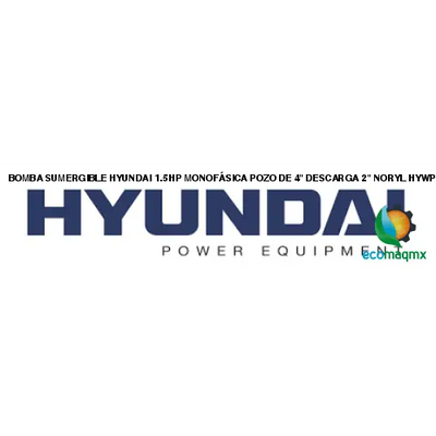 BOMBA SUMERGIBLE HYUNDAI 1.5 HP MONOFÁSICA POZO DE 4