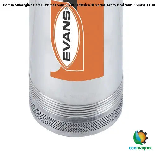 Bomba Sumergible Para Cisterna Evans 1.5 HP Trifasica 38