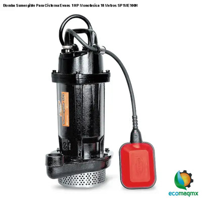 Bomba Sumergible Para Cisterna Evans 1 HP Monofasica 18