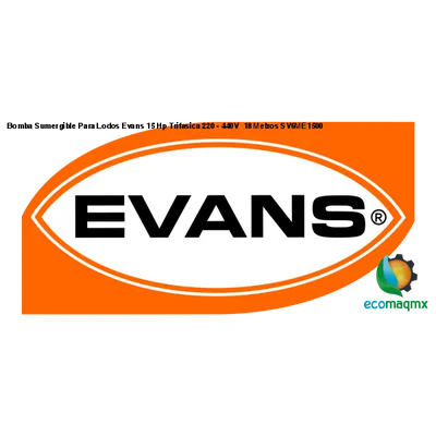 Bomba Sumergible Para Lodos Evans 15 Hp Trifasica 220 - 440V