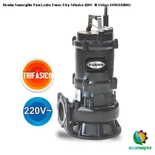 Bomba Sumergible Para Lodos Evans 5 Hp Trifasica 220V 10