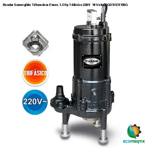 Bomba Sumergible Trituradora Evans 1.5 Hp Trifásico 220V 18