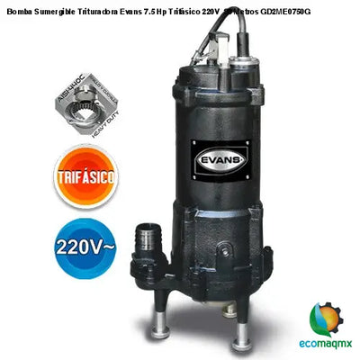 Bomba Sumergible Trituradora Evans 7.5 Hp Trifásico 220V 38