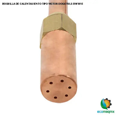 BOQUILLA DE CALENTAMIENTO TIPO VICTOR DOGOTULS BW1015