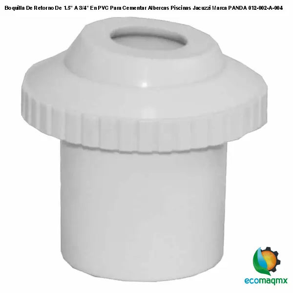 Boquilla De Retorno De 1.5 A 3/4 En PVC Para Cementar