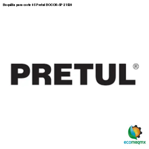 Boquilla para corte #5 Pretul BOCOR-5P 21520
