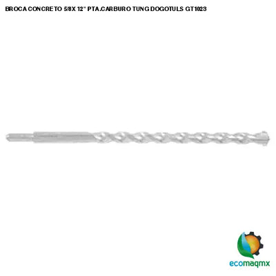 BROCA CONCRETO 5/8X 12 PTA.CARBURO TUNG DOGOTULS GT1023