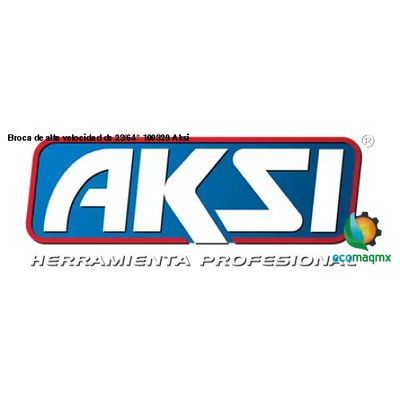 Broca de alta velocidad de 23/64 100320 Aksi