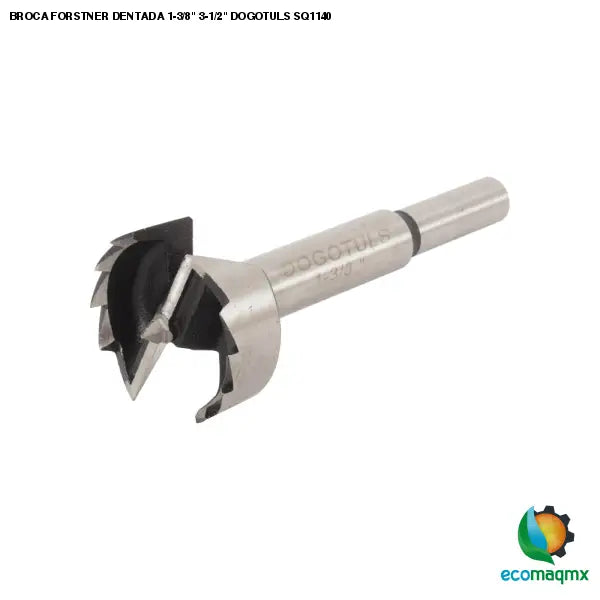 BROCA FORSTNER DENTADA 1-3/8 3-1/2 DOGOTULS SQ1140