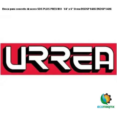 Broca para concreto de acero SDS PLUS PREMIUM 1/4 x 6 Urrea