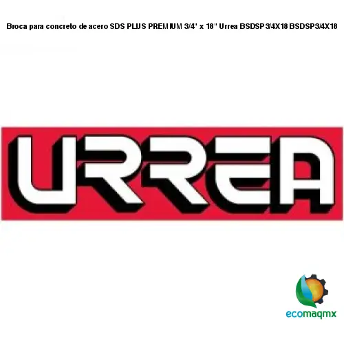 Broca para concreto de acero SDS PLUS PREMIUM 3/4 x 18 Urrea