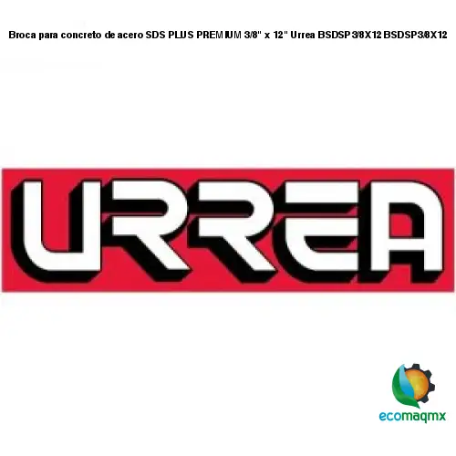 Broca para concreto de acero SDS PLUS PREMIUM 3/8 x 12 Urrea