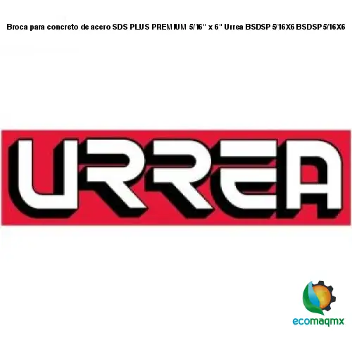 Broca para concreto de acero SDS PLUS PREMIUM 5/16 x 6 Urrea