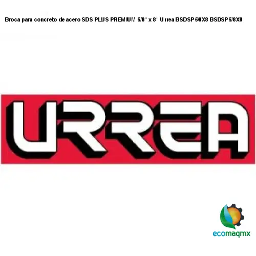 Broca para concreto de acero SDS PLUS PREMIUM 5/8 x 8 Urrea