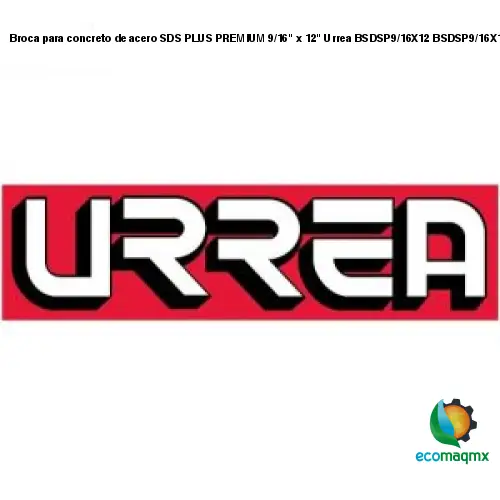 Broca para concreto de acero SDS PLUS PREMIUM 9/16 x 12