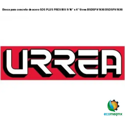 Broca para concreto de acero SDS PLUS PREMIUM 9/16 x 6 Urrea